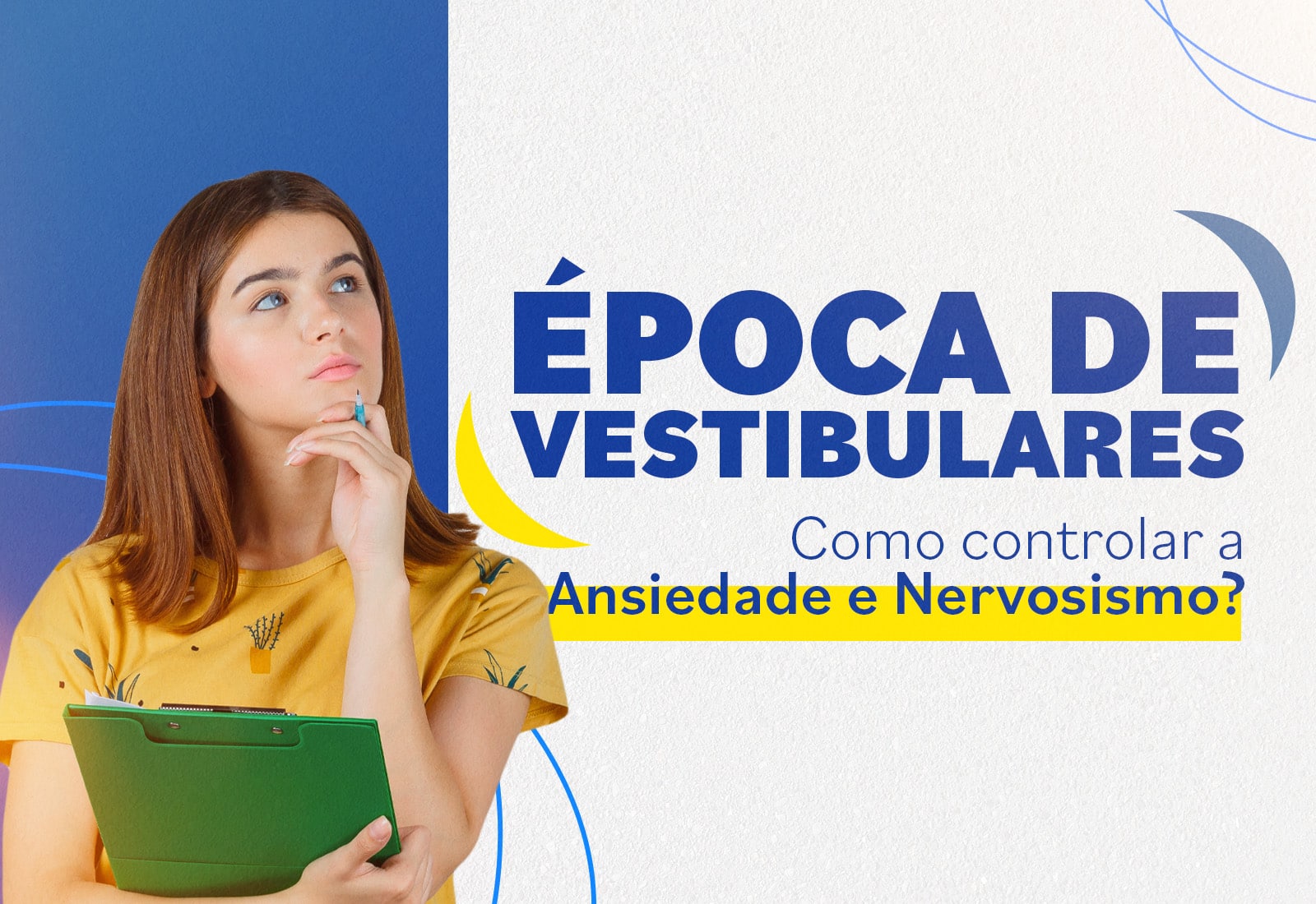 Entenda como enfrentar a Ansiedade e o Nervosismo pré-ENEM e Vestibulares